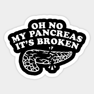 Oh No My Pancreas Its Broken Sticker